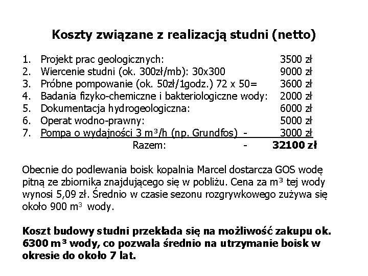 Koszty związane z realizacją studni (netto) 1. 2. 3. 4. 5. 6. 7. Projekt