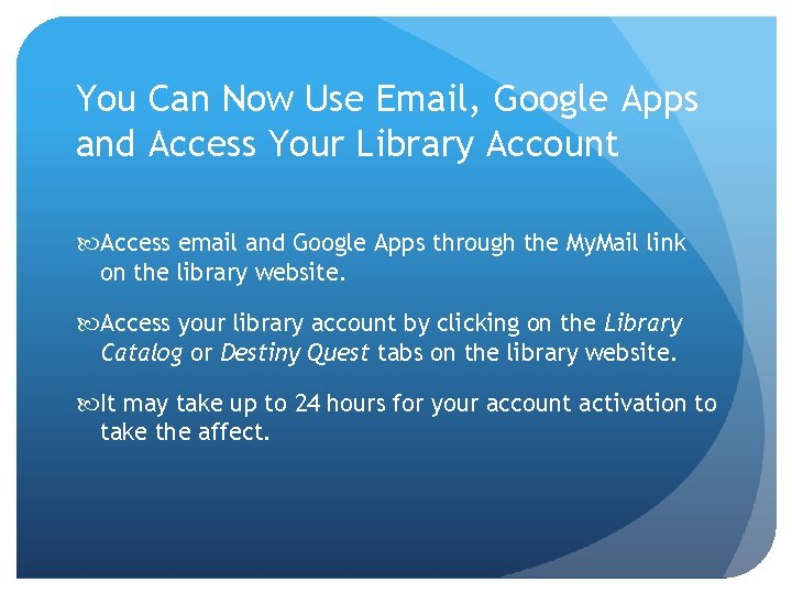 You Can Now Use Email, Google Apps and Access Your Library Account Access email