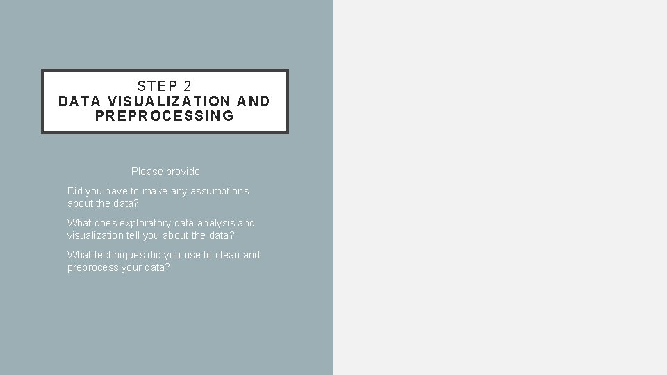 STEP 2 DAT A V IS UALIZATION AND P REPROCESSING Please provide Did you STEP 2 DAT A V IS UALIZATION AND P REPROCESSING Please provide Did you