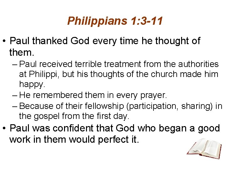 Philippians 1: 3 -11 • Paul thanked God every time he thought of them.