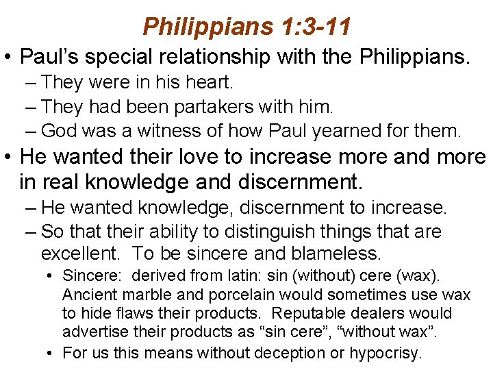 Philippians 1: 3 -11 • Paul’s special relationship with the Philippians. – They were