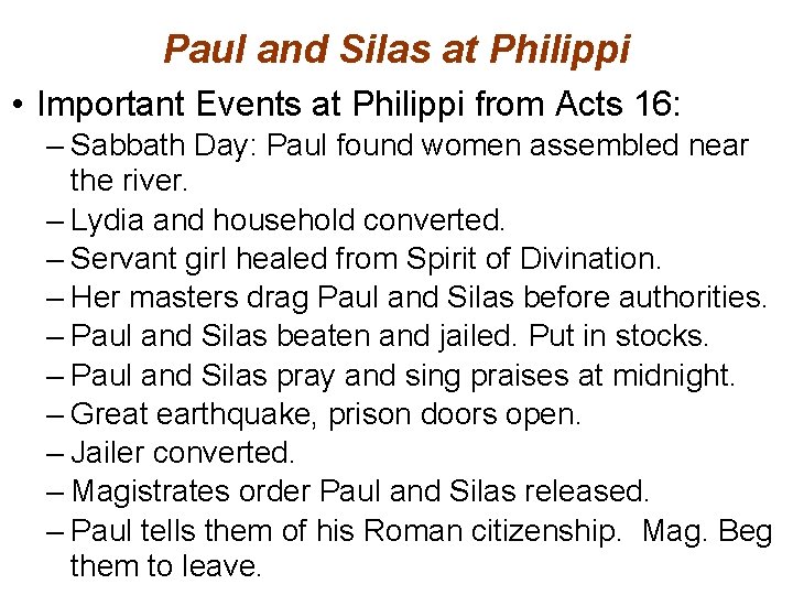 Paul and Silas at Philippi • Important Events at Philippi from Acts 16: –