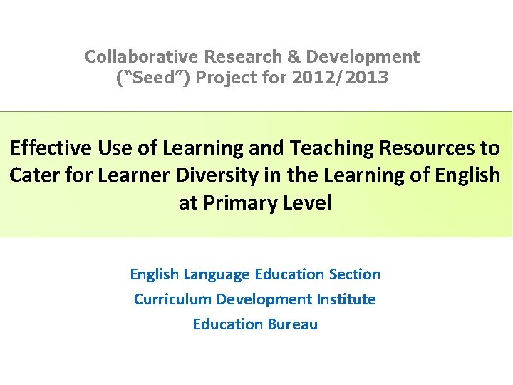 Collaborative Research & Development (“Seed”) Project for 2012/2013 Effective Use of Learning and Teaching