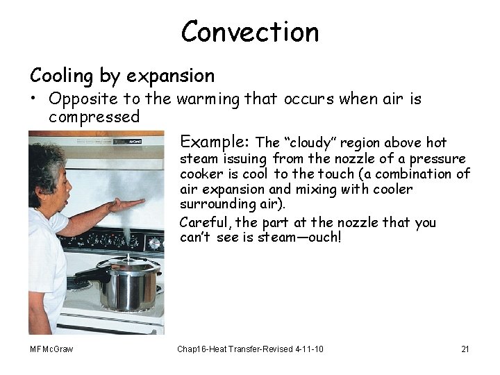 Convection Cooling by expansion • Opposite to the warming that occurs when air is