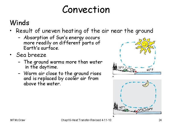 Convection Winds • Result of uneven heating of the air near the ground –