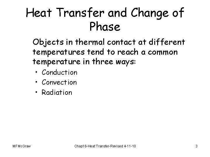 Heat Transfer and Change of Phase Objects in thermal contact at different temperatures tend