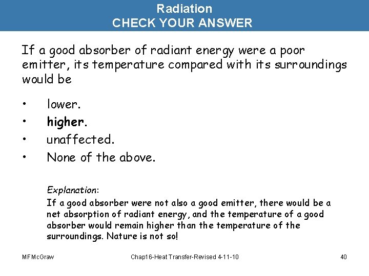 Radiation CHECK YOUR ANSWER If a good absorber of radiant energy were a poor