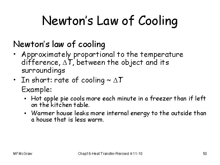 Newton’s Law of Cooling Newton’s law of cooling • Approximately proportional to the temperature