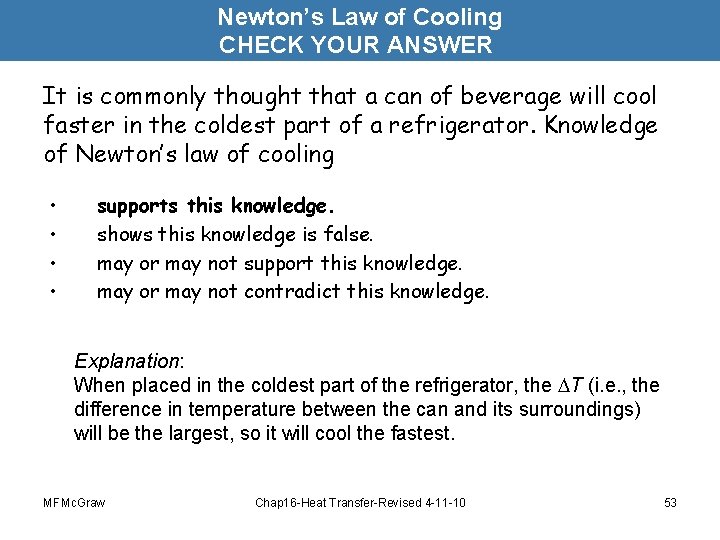 Newton’s Law of Cooling CHECK YOUR ANSWER It is commonly thought that a can