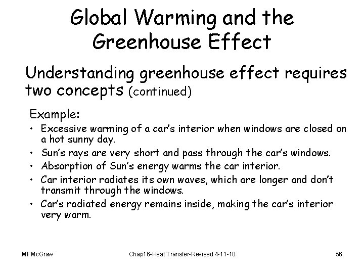 Global Warming and the Greenhouse Effect Understanding greenhouse effect requires two concepts (continued) Example: