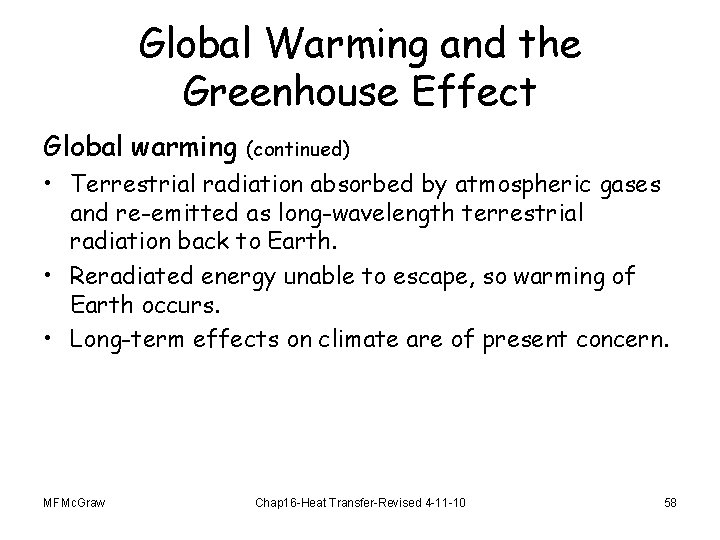 Global Warming and the Greenhouse Effect Global warming (continued) • Terrestrial radiation absorbed by