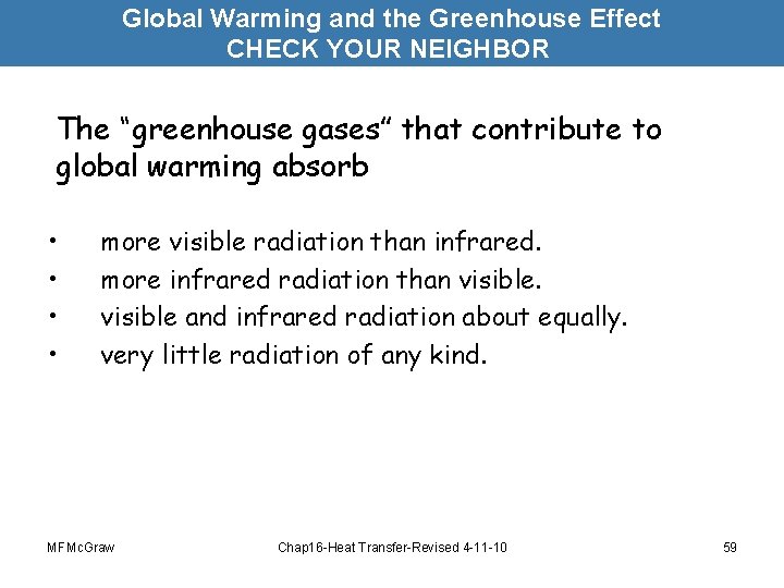 Global Warming and the Greenhouse Effect CHECK YOUR NEIGHBOR The “greenhouse gases” that contribute