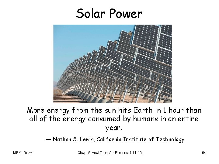 Solar Power More energy from the sun hits Earth in 1 hour than all