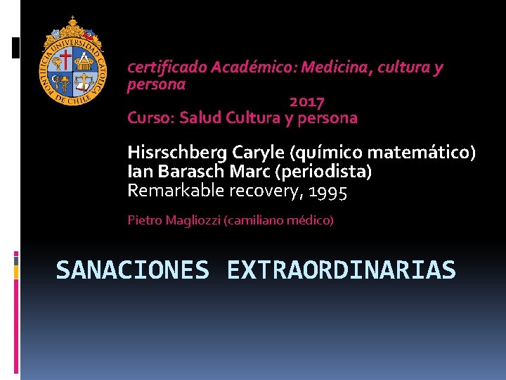 Certificado Académico: Medicina, cultura y persona 2017 Curso: Salud Cultura y persona Hisrschberg Caryle