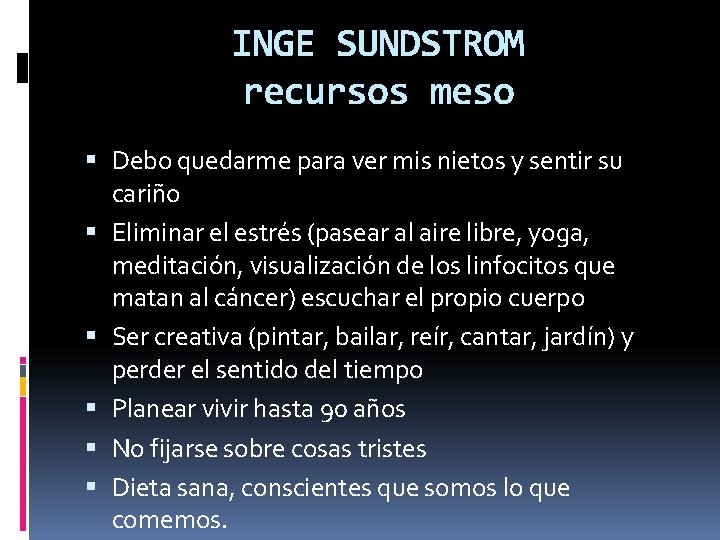 INGE SUNDSTROM recursos meso Debo quedarme para ver mis nietos y sentir su cariño