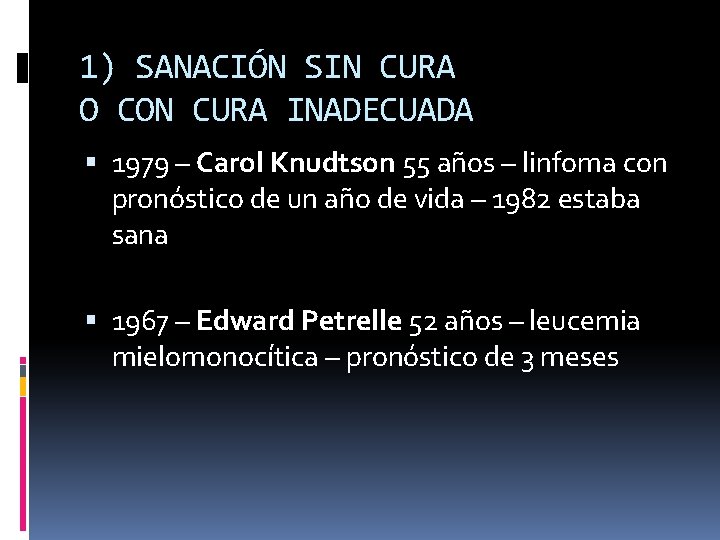 1) SANACIÓN SIN CURA O CON CURA INADECUADA 1979 – Carol Knudtson 55 años