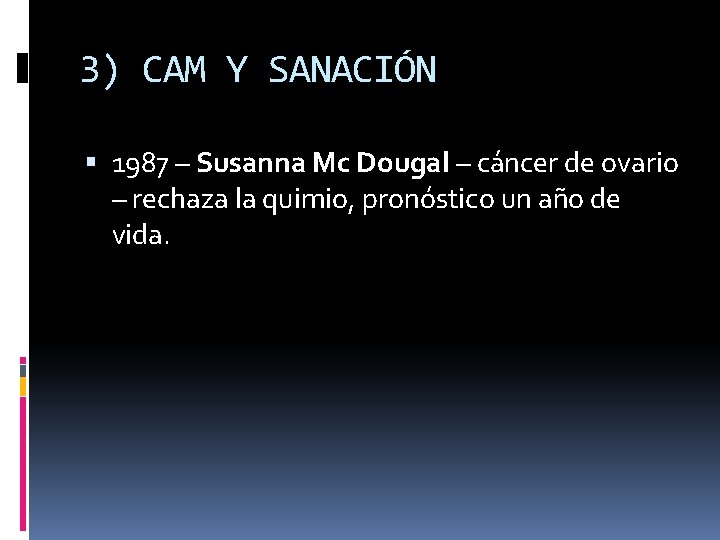 3) CAM Y SANACIÓN 1987 – Susanna Mc Dougal – cáncer de ovario –