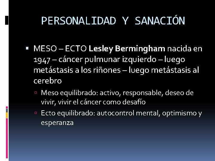 PERSONALIDAD Y SANACIÓN MESO – ECTO Lesley Bermingham nacida en 1947 – cáncer pulmunar