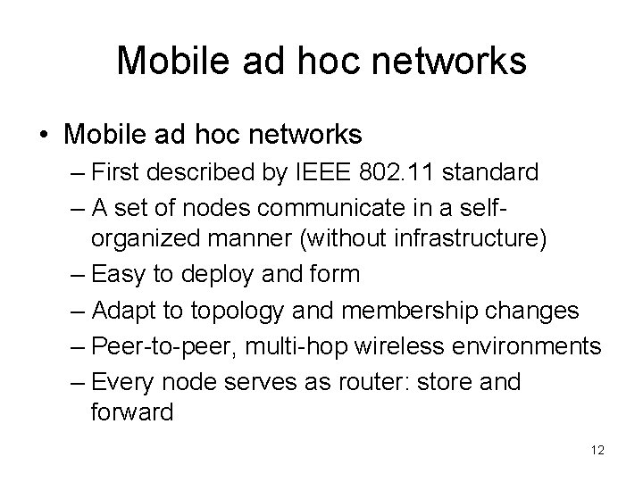 Mobile ad hoc networks • Mobile ad hoc networks – First described by IEEE