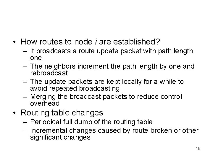  • How routes to node i are established? – It broadcasts a route