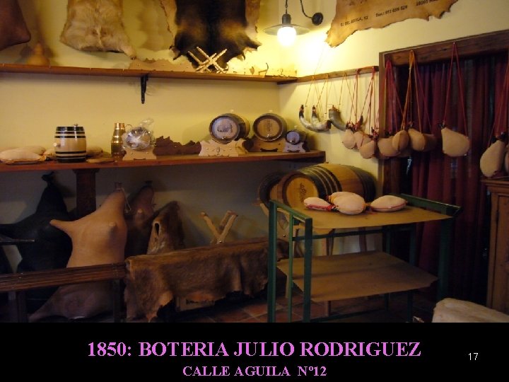 1850: BOTERIA JULIO RODRIGUEZ CALLE AGUILA Nº 12 17 