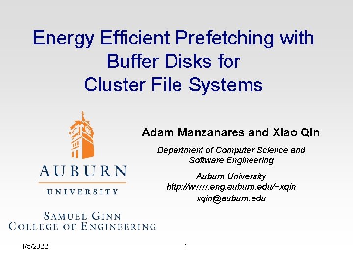 Energy Efficient Prefetching with Buffer Disks for Cluster File Systems Adam Manzanares and Xiao