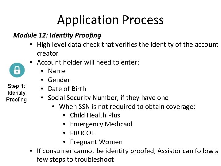 Application Process Module 12: Identity Proofing • High level data check that verifies the