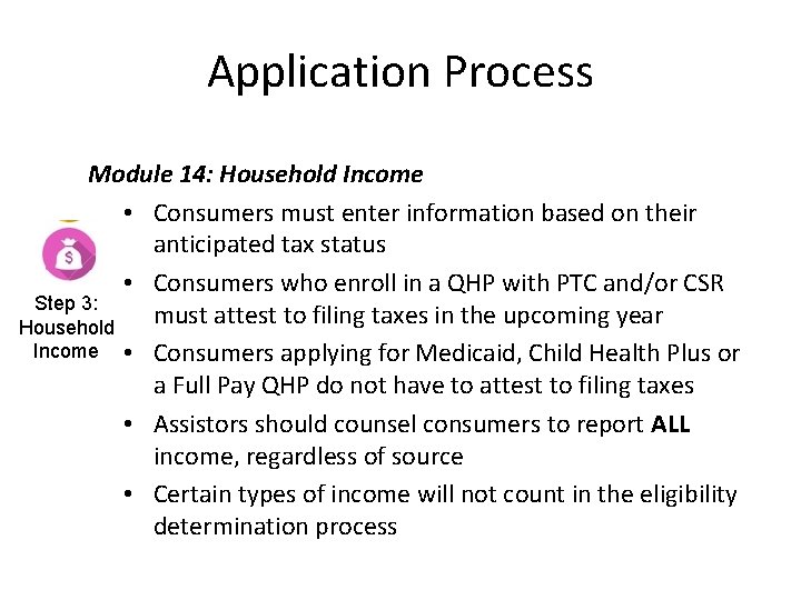 Application Process Module 14: Household Income • Consumers must enter information based on their