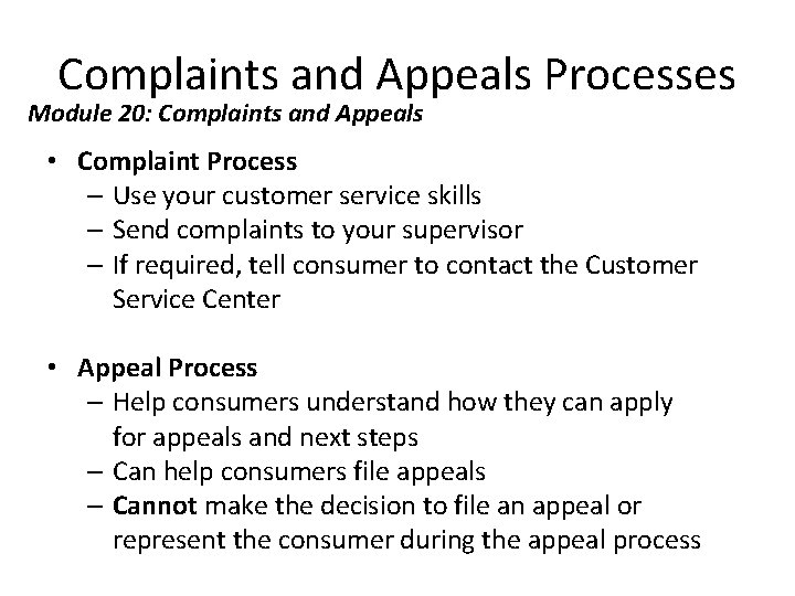 Complaints and Appeals Processes Module 20: Complaints and Appeals • Complaint Process – Use