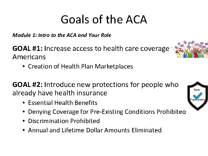 Goals of the ACA Module 1: Intro to the ACA and Your Role GOAL