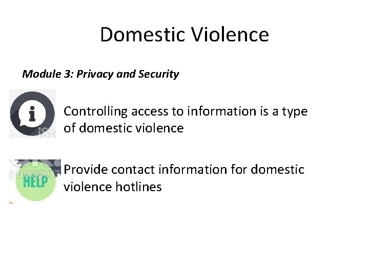 Domestic Violence Module 3: Privacy and Security Controlling access to information is a type