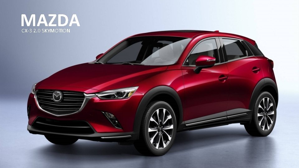 MAZDA CX-3 2. 0 SKYMOTION 