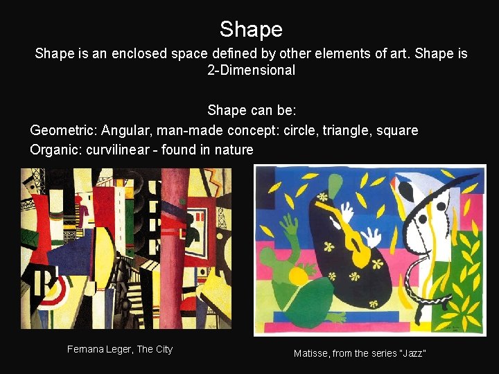 Shape is an enclosed space defined by other elements of art. Shape is 2