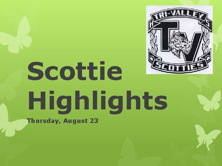 Scottie Highlights Thursday, August 23 