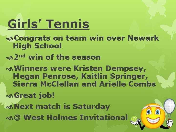 Girls’ Tennis Congrats on team win over Newark High School 2 nd win of