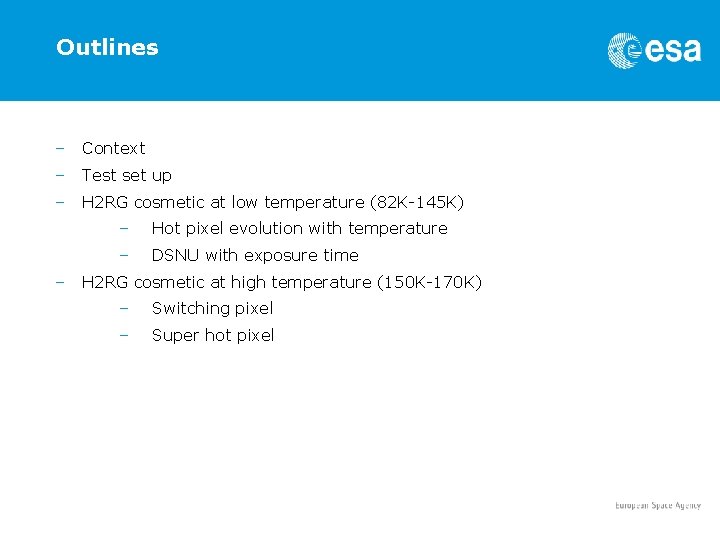 Outlines – Context – Test set up – H 2 RG cosmetic at low Outlines – Context – Test set up – H 2 RG cosmetic at low