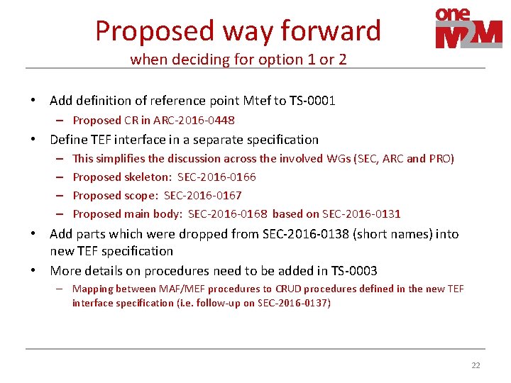 Proposed way forward when deciding for option 1 or 2 • Add definition of