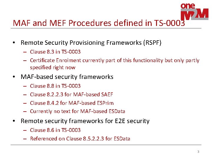 MAF and MEF Procedures defined in TS-0003 • Remote Security Provisioning Frameworks (RSPF) –