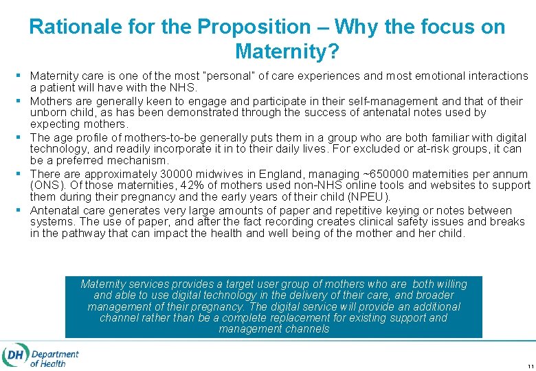 Rationale for the Proposition – Why the focus on Maternity? § Maternity care is