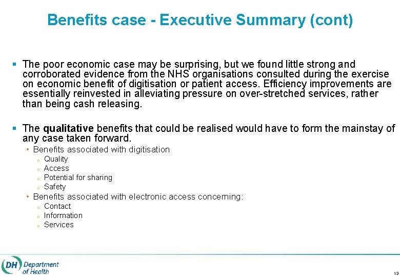 Benefits case - Executive Summary (cont) § The poor economic case may be surprising,