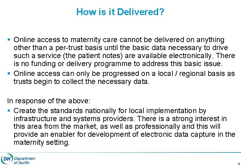 How is it Delivered? § Online access to maternity care cannot be delivered on