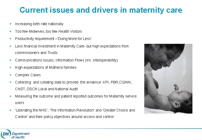 Current issues and drivers in maternity care § Increasing birth rate nationally § Too