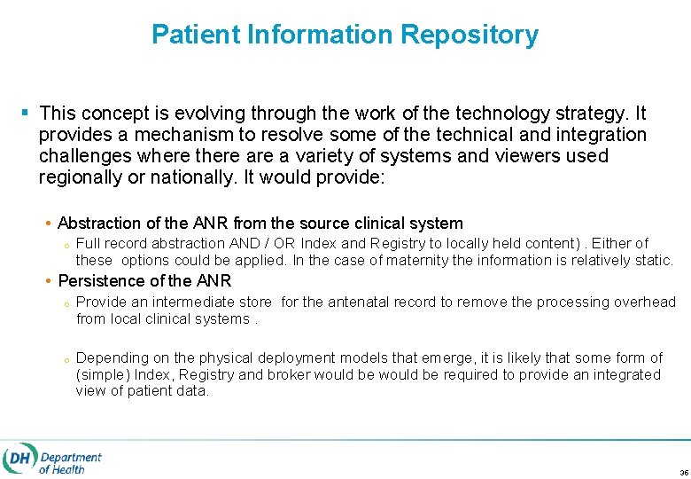 Patient Information Repository § This concept is evolving through the work of the technology