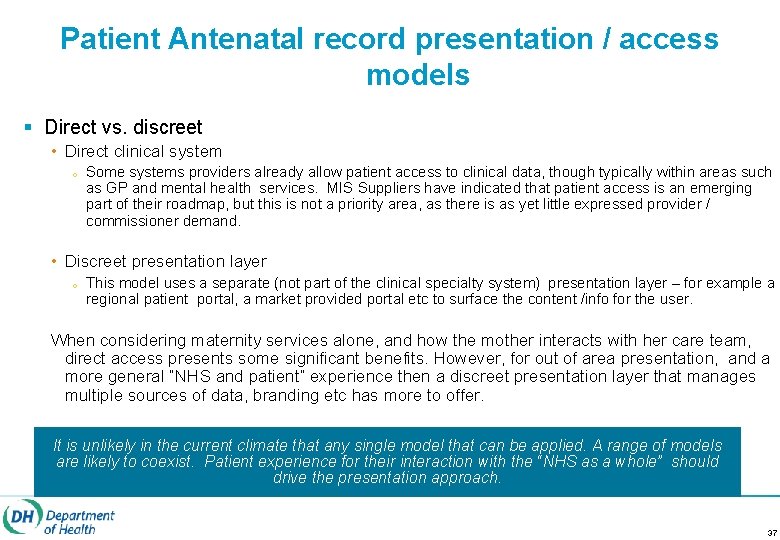 Patient Antenatal record presentation / access models § Direct vs. discreet • Direct clinical