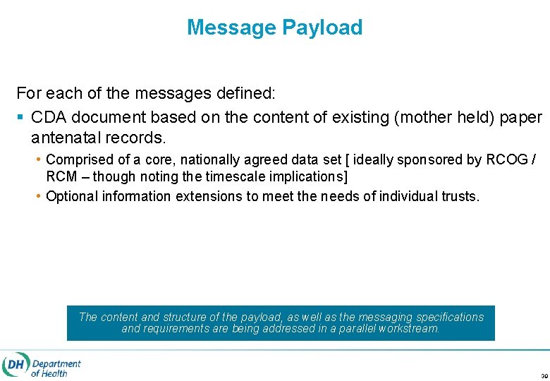 Message Payload For each of the messages defined: § CDA document based on the