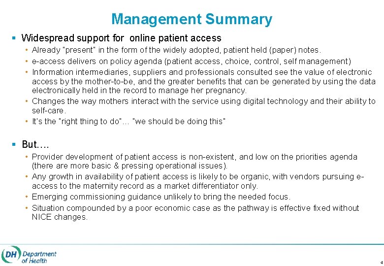 Management Summary § Widespread support for online patient access • Already “present” in the