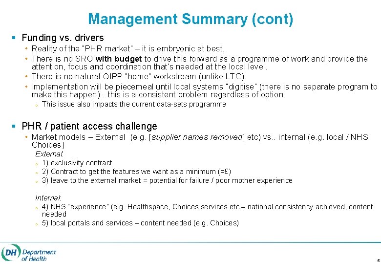 Management Summary (cont) § Funding vs. drivers • Reality of the “PHR market” –