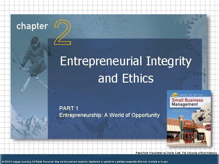 Entrepreneurial Integrity and Ethics PART 1 Entrepreneurship: A World of Opportunity Power. Point Presentation