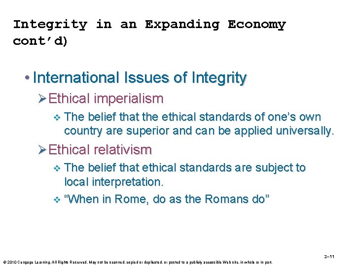 Integrity in an Expanding Economy cont’d) • International Issues of Integrity Ø Ethical imperialism