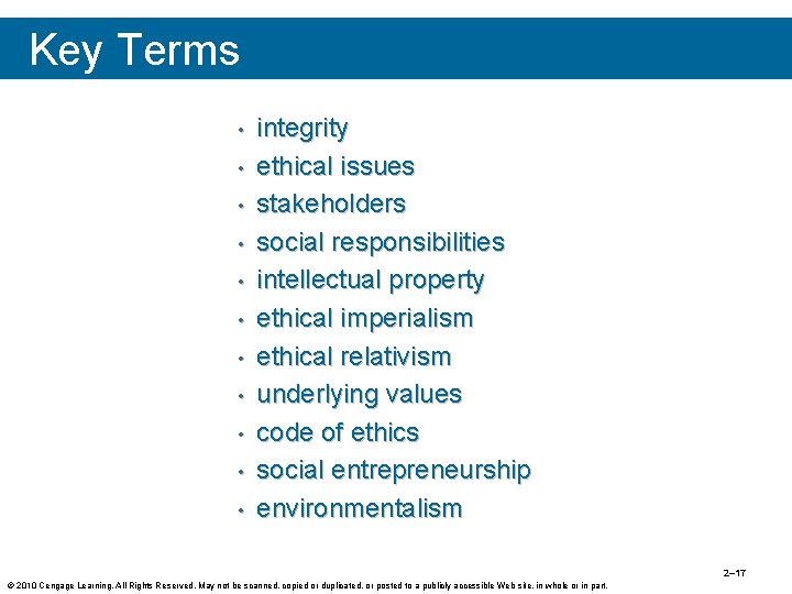 Key Terms • • • integrity ethical issues stakeholders social responsibilities intellectual property ethical